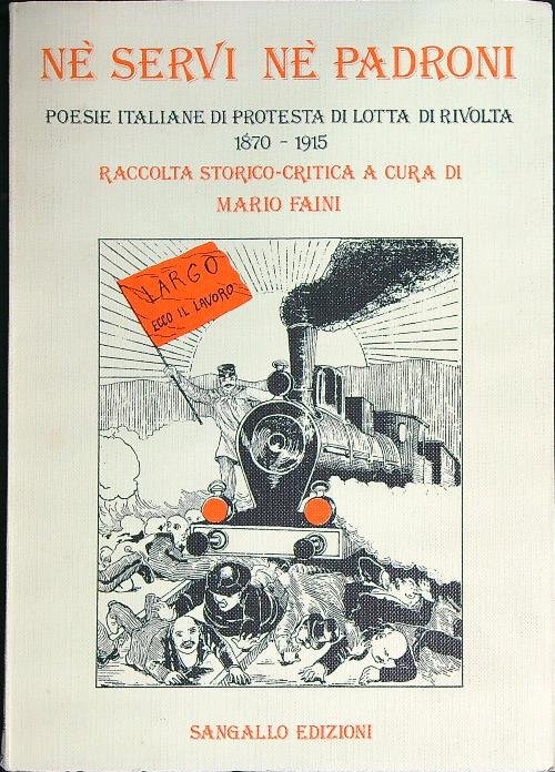 Ne' servi ne' padroni. Poesie italiane di protesta di lotta …