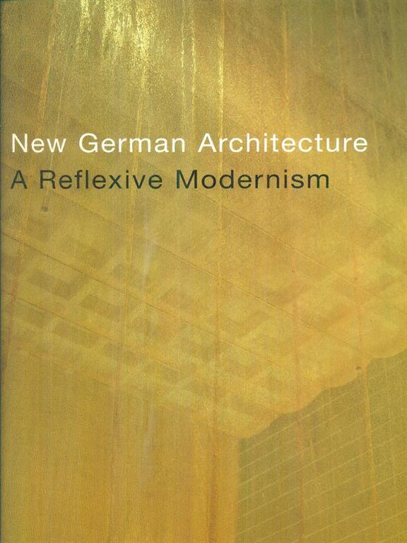 New German Architecture. A reflexive modernism