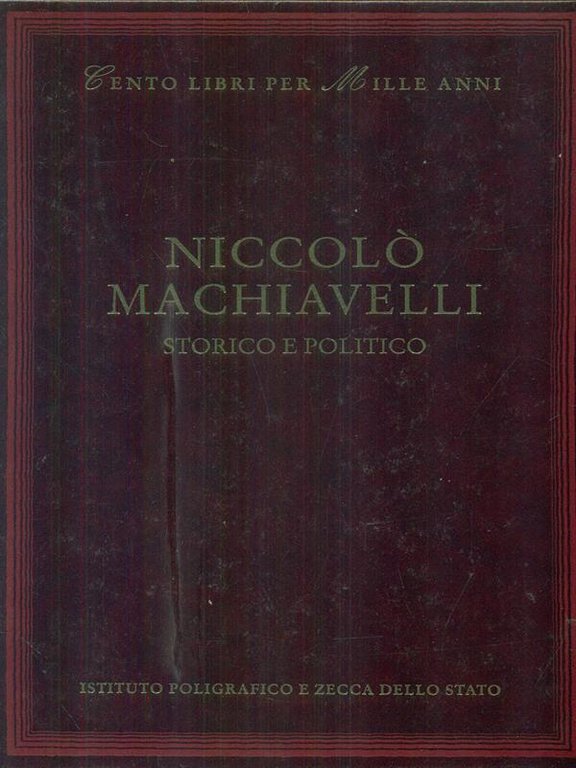Niccolo' Macchiavelli. Storico e politico