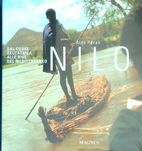 Nilo. Dal cuore dell'Africa alle rive del Mediterraneo