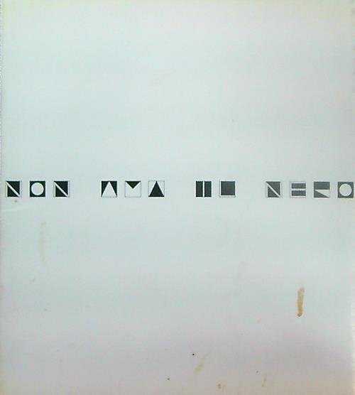 Non Ama il Nero. Alberto Burri. Galleria Sprovieri