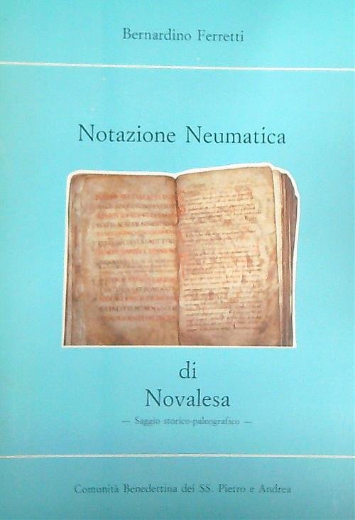 Notazione neumatica di Novalesa. Saggio storico - paleografico