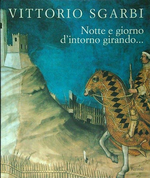 Notte e giorno d'intorno girando...