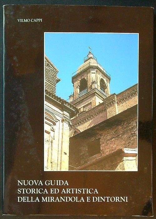 Nuova guida storica ed artistica della Mirandola e dintorni