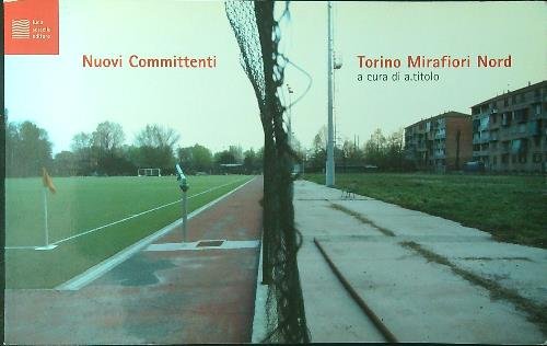 Nuovi committenti Torino Mirafiori Nord