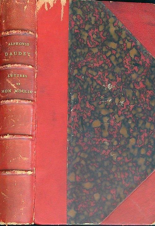 Oeuvres de Alphonse Daudet. Lettres de mon moulin