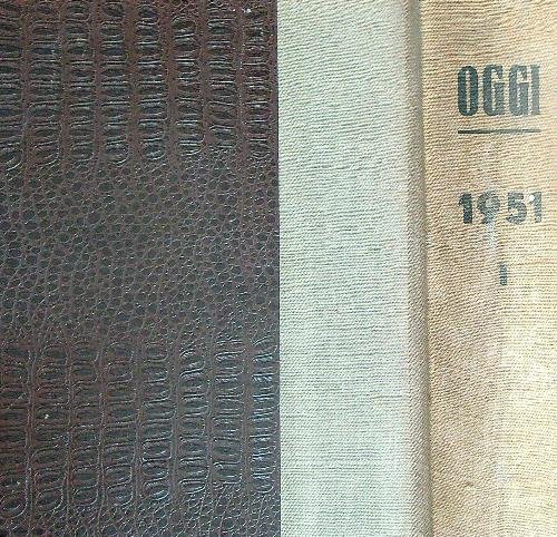 Oggi. Annata 1951. Volume I dal n. 1/gen 1951 al …