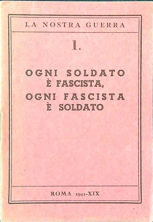 Ogni soldato e' fascista, ogni fascista e' soldato