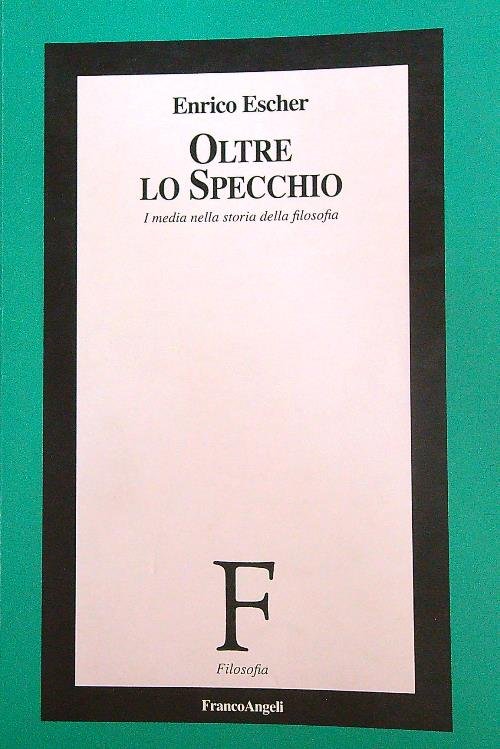 Oltre lo specchio. I media nella storia della filosofia