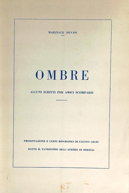 Ombre Alcuni scritti per amici scomparsi