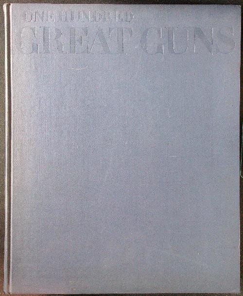 One Hundred Great Guns. An illustrated history of firearms