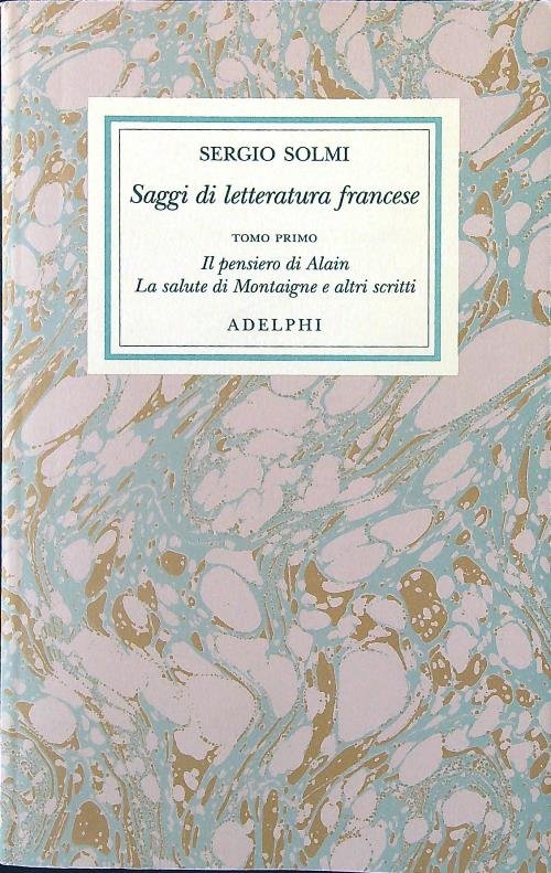 Opere IV - Saggi di letteratura francese. Tomo I