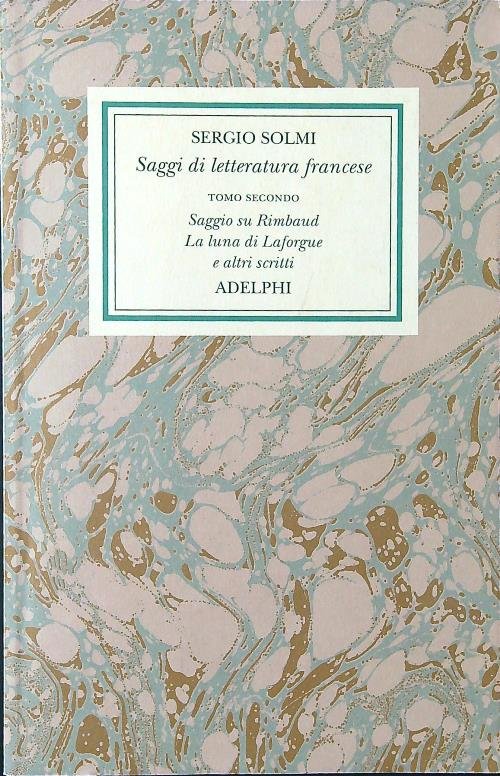 Opere IV - Saggi di letteratura francese. Tomo II