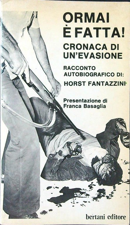 Ormai e' fatta! Cronaca di un'evasione
