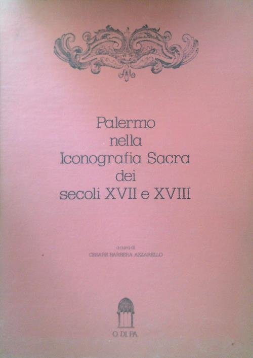 Palermo nella Iconografia Sacra dei secoli XVII e XVIII