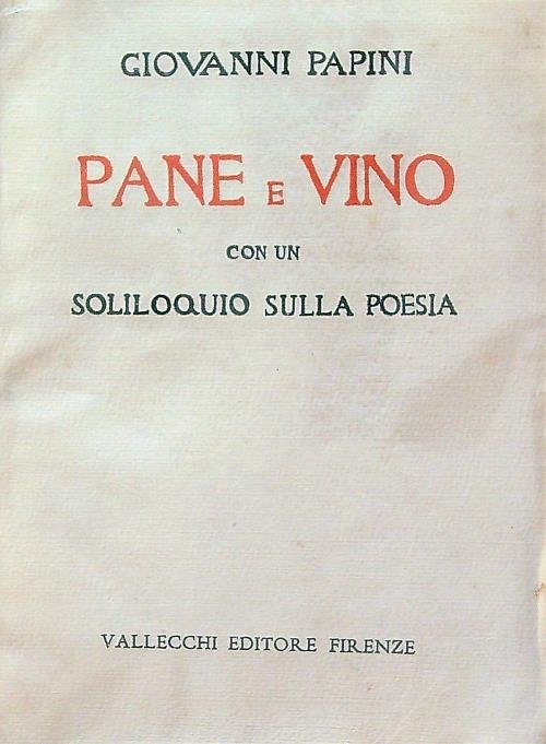 Pane e vino. con un soliloquio sulla poesia. Prima edizione
