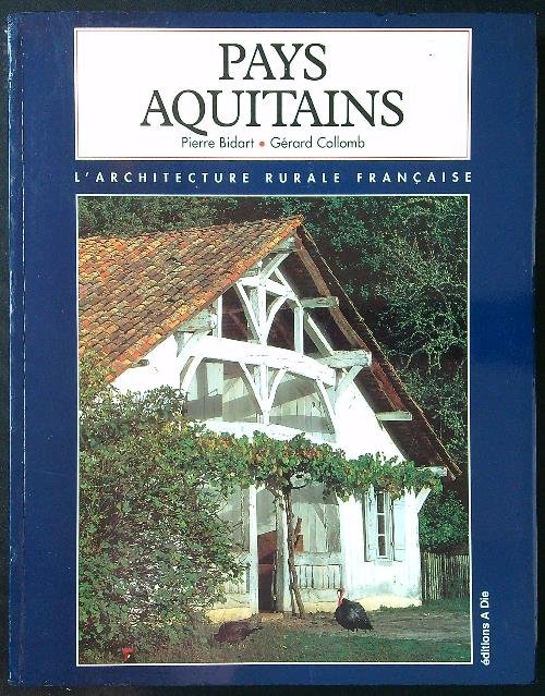 Pays aquitains: Bordelais, Gascogne, Pays basque, Bearn, Bigorre