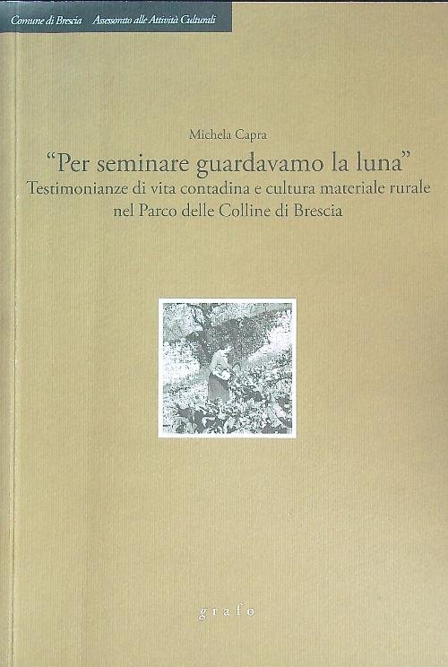 Per seminare guardavamo la luna