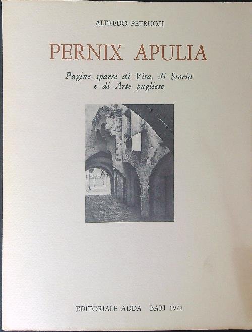 Pernix Apulia - Pagine sparse di Vita, di Storia e …