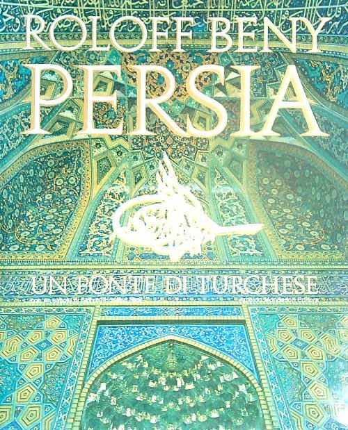 Persia. Un ponte di turchese 