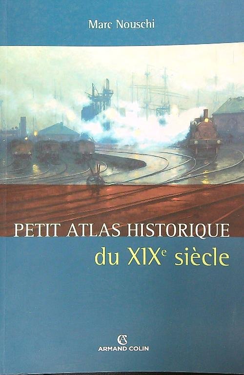 Petit Atlas historique du XIXe siecle