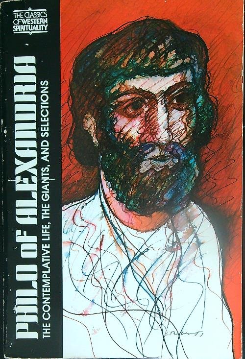 Philo of Alexandria the Contemplative Life, the Giants, and Selections