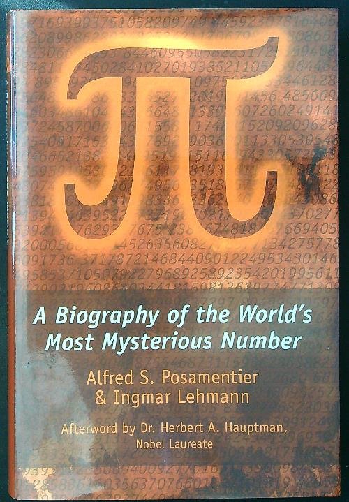 Pi: A Biography of the World’s Most Mysterious Number