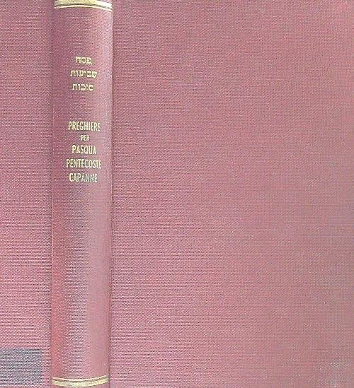 Preghiere per le tre feste di pasqua, pentecoste, capanne