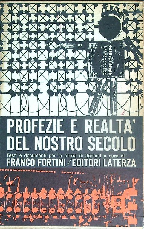Profezie e realta' del nostro secolo