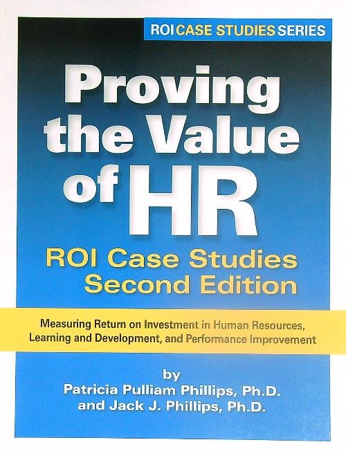 Proving the Value of HR: ROI Case Studies