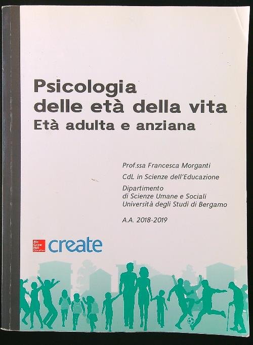 Psicologia delle eta' della vita. Eta' adulta e anziana