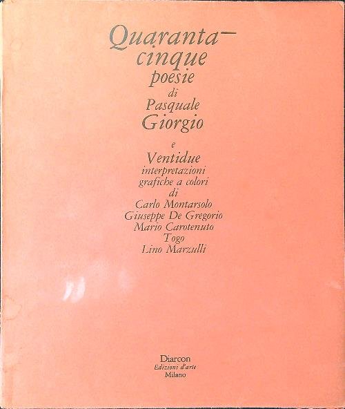 Quarantacinque poesie di Pasquale Giorgio