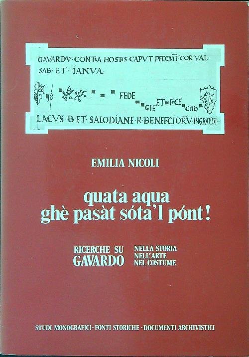 Quata aqua ghe' pasat sota 'l pont!