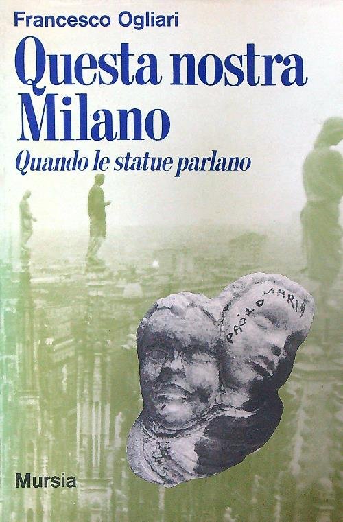 Questa nostra Milano. Quando le statue parlano