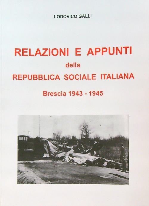 Relazioni e appunti della repubblica sociale italiana brescia 1943-1945