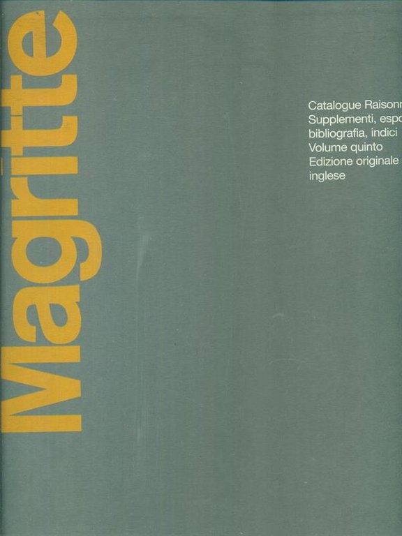 Rene' Magritte. Catalogue raisonne'