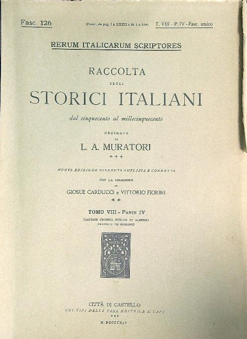 Rerum Italicarum scriptores Raccolta Degli Storici Italiani VIII - Parte …