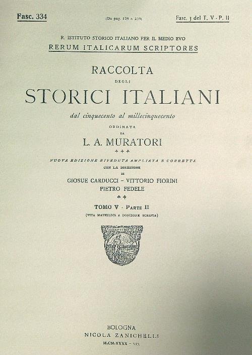 Rerum italicarum scriptores. Raccolta Storici Italiani Tomo V Parte II …