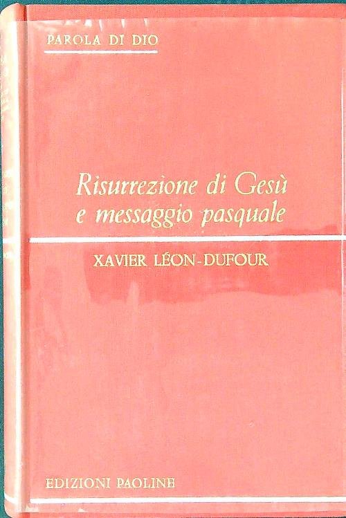 Risurrezione di Gesu' e messaggio pasquale