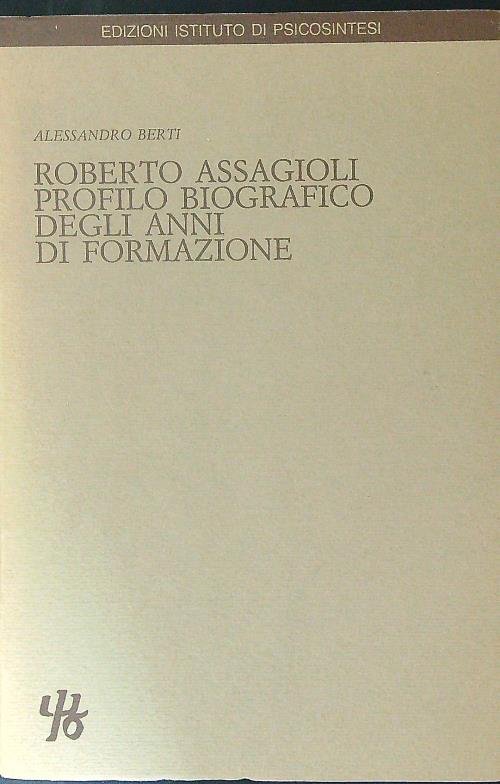 Roberto Assagioli profilo biografico degli anni di formazione