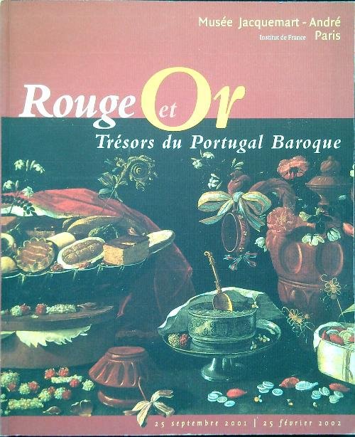 Rouge et Or. Tresors du Portugal Baroque