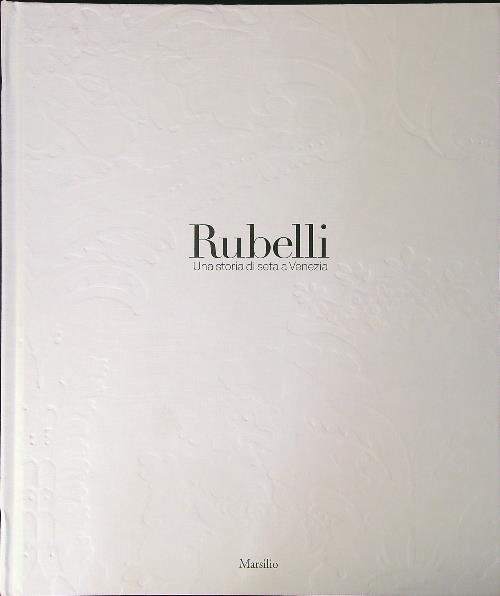 Rubelli Una storia di seta a Venezia