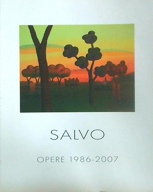 Salvo. Opere 1986-2007