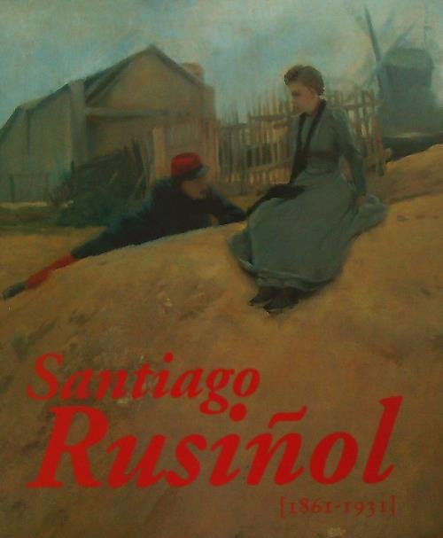 Santiago Rusinol 1861-1931