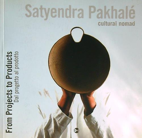 Satyendra Pakhale'. Dal progetto al prodotto