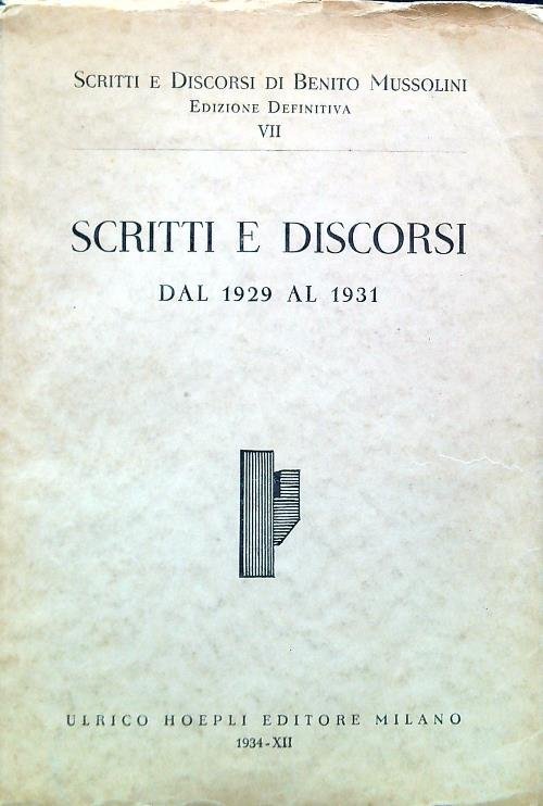 Scritti e Discorsi VII - Scritti e Discorsi dal 1929 …