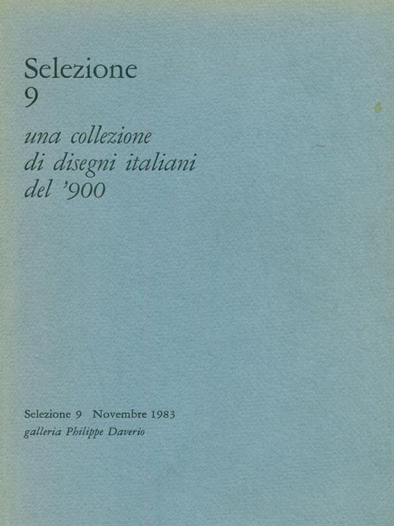 Selezione 9 una collezione di disegni Italiani del '900