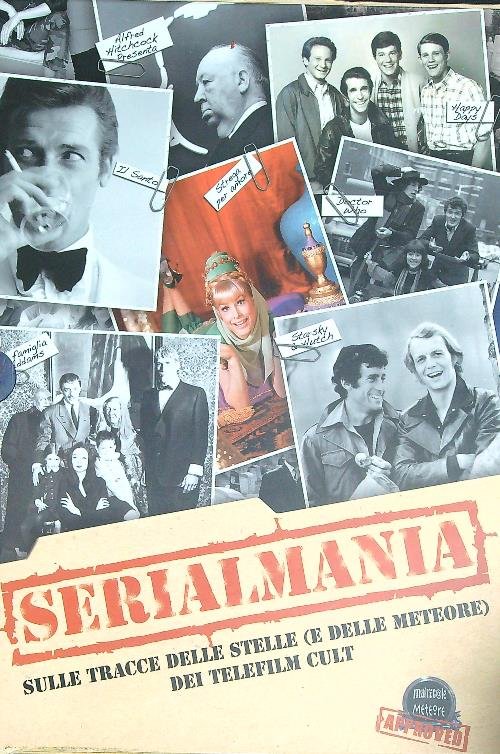 Serialmania. Sulle tracce delle stelle (e delle meteore) dei telefilm …