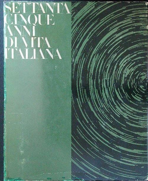 Settantacinque anni di vita italiana