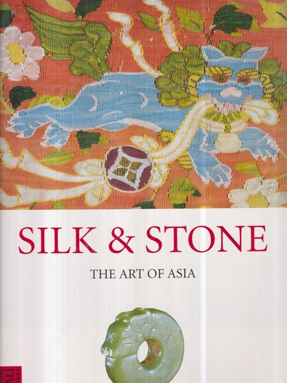 Silk & Stone. The Art of Asia